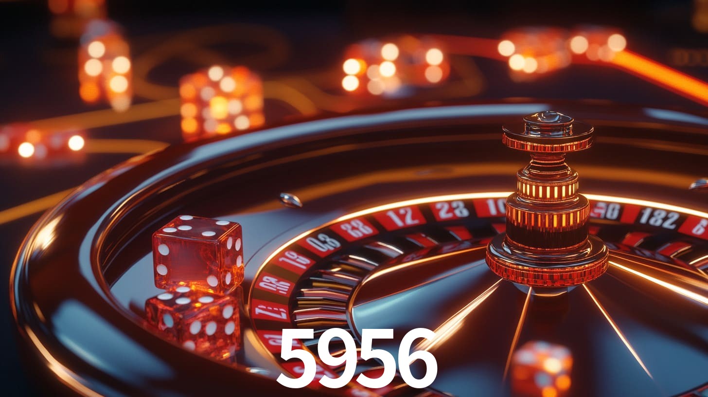 5956: A Experiência de Casino com Jogos de Mesa ao Vivo